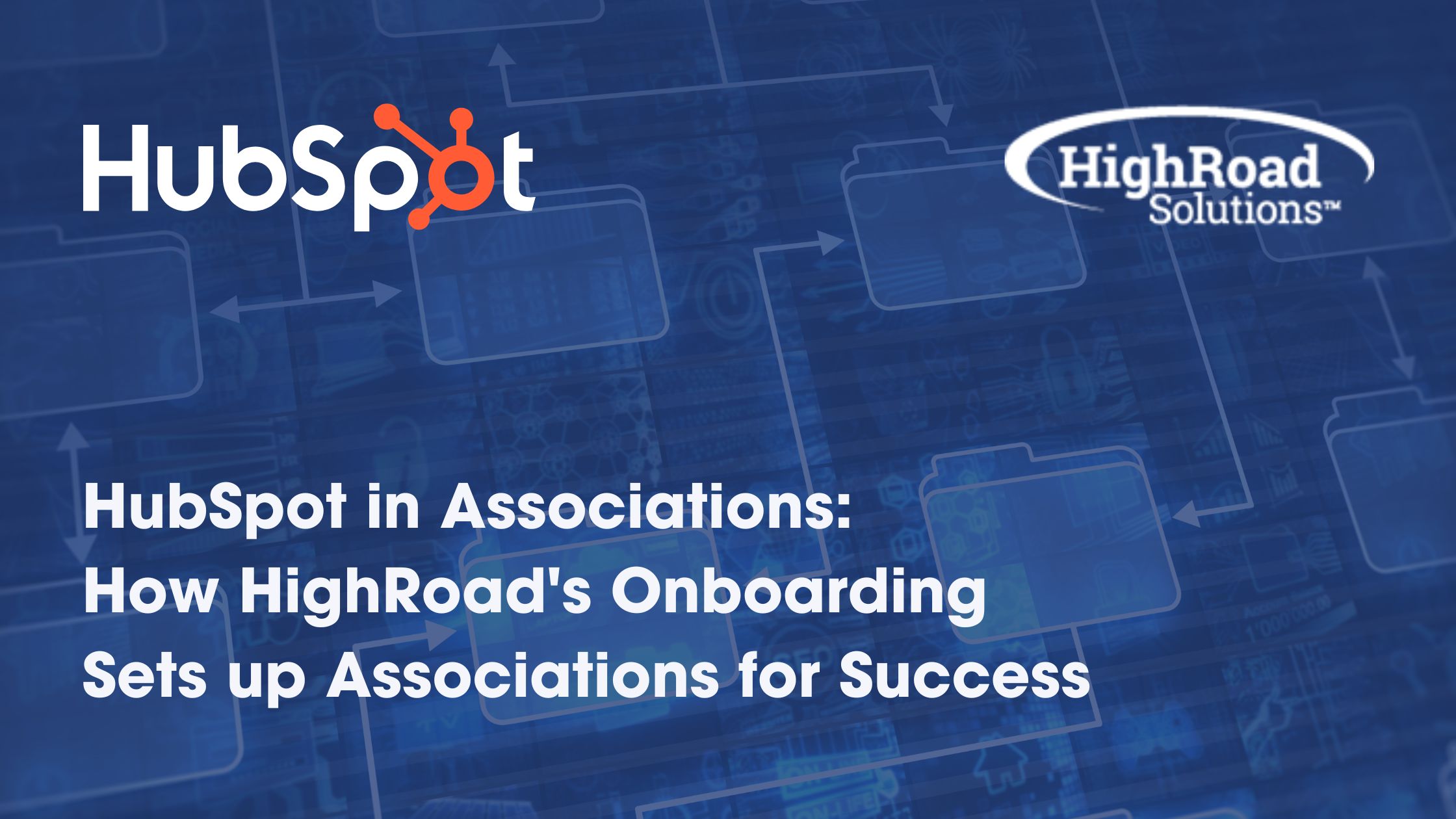 HubSpot in Associations: How HighRoad’s Onboarding Sets up Associations for Success